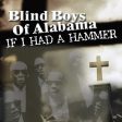 BLIND BOYS OF ALABAMA  - IF I HAD A HAMMER Sale