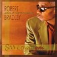 BRADLEY, ROBERT - STILL LOVIN  YOU Fashion