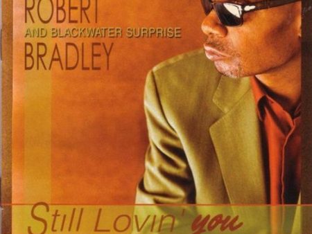 BRADLEY, ROBERT - STILL LOVIN  YOU Fashion