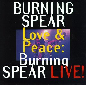 BURNING SPEAR - LOVE AND PEACE: BURNING S Supply