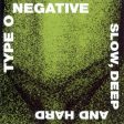 TYPE O NEGATIVE - SLOW DEEP AND HARD For Sale