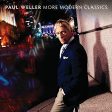 WELLER, PAUL - MORE MODERN CLASSICS Online