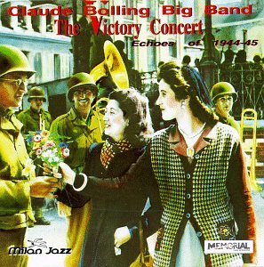 BOLLING, CLAUDE - THE VICTORY CONCERT ECHOES OF 1944 1945 Online Hot Sale