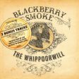 BLACKBERRY SMOKE - WHIPPOORWILL Hot on Sale