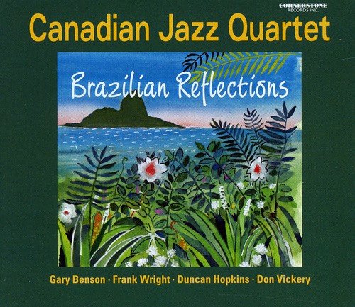 CANADIAN JAZZ QUARTET - BRAZILIAN REFLECTIONS Online now