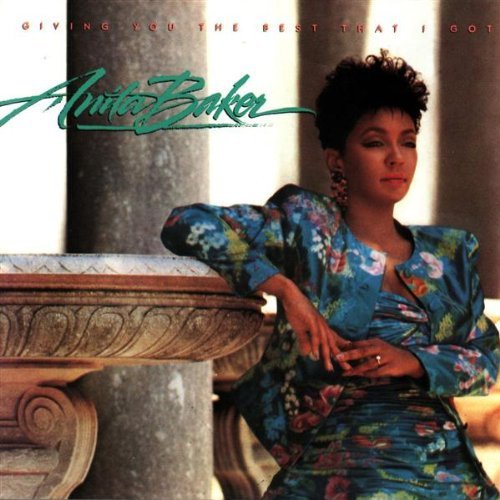 ANITA BAKER - GIVING YOU THE BEST THAT I GOT Sale