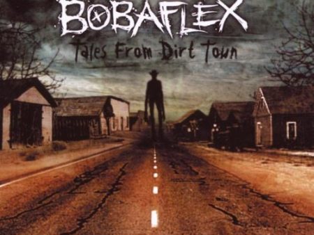 BOBAFLEX - TALES FROM DIRT TOWN Fashion