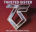 TWISTED SISTER - YOU CAN T STOP ROCK  N  ROLL on Sale