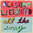 ALLSTAR WEEKEND - ALL THE WAY Hot on Sale